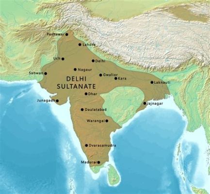 Der Delhi Sultanat und der Aufstieg von Alauddin Khilji: Die Transformation des Indischen Politischen Panoramas im 13. Jahrhundert